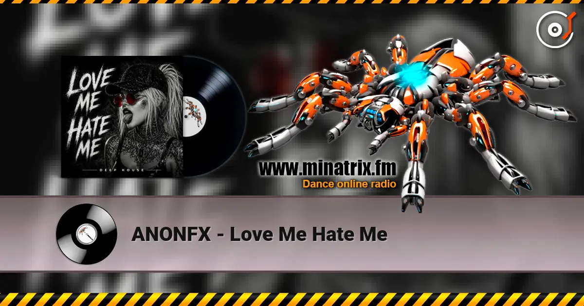 ANONFX - Love Me Hate Me online in hoher Qualität hören | Minatrix.FM