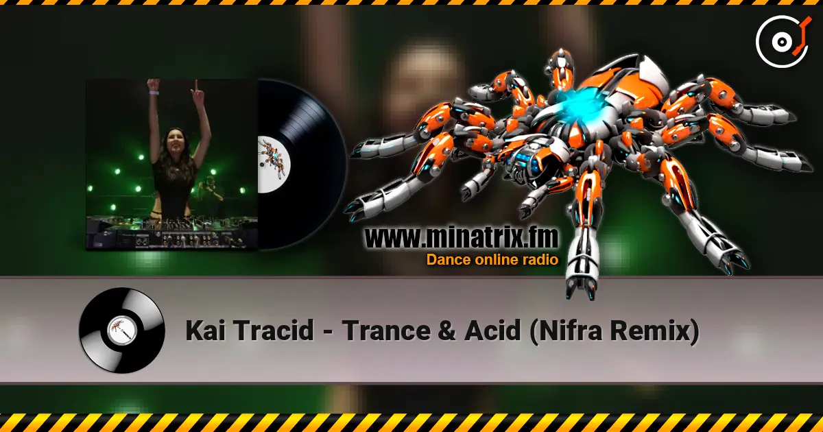Kai Tracid - Trance & Acid (Nifra Remix) online in hoher Qualität hören | Minatrix.FM
