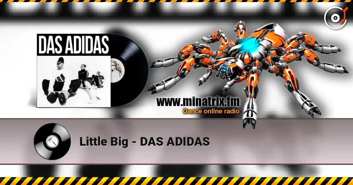 Little Big - DAS ADIDAS online in hoher Qualität hören | Minatrix.FM