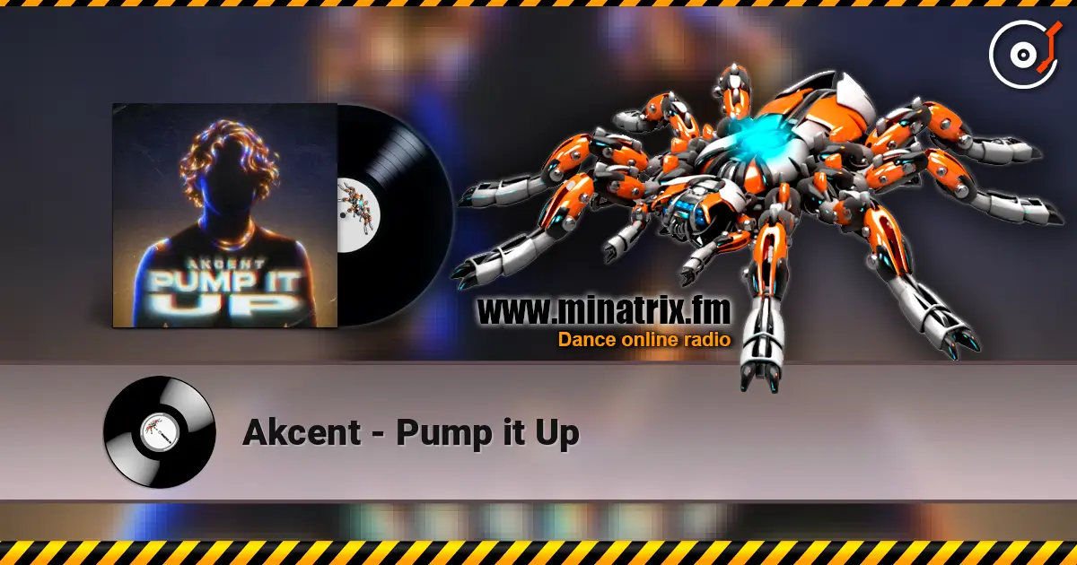 Akcent - Pump it Up online in hoher Qualität hören | Minatrix.FM