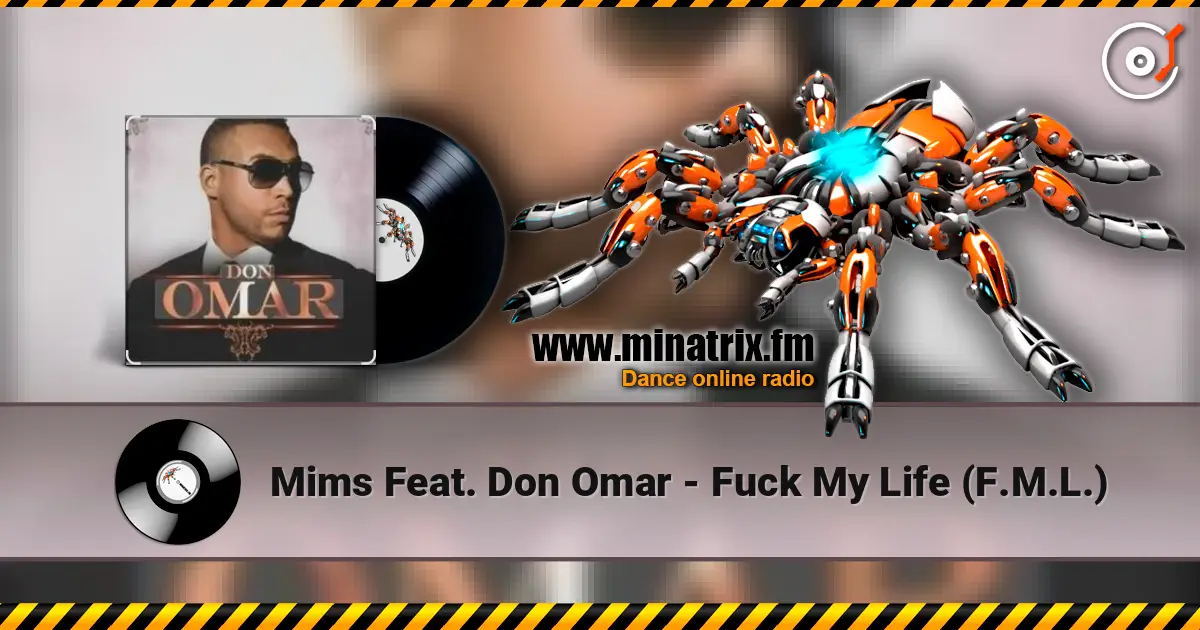 Mims Feat. Don Omar - Fuck My Life (F.M.L.) online in hoher Qualität hören | Minatrix.FM