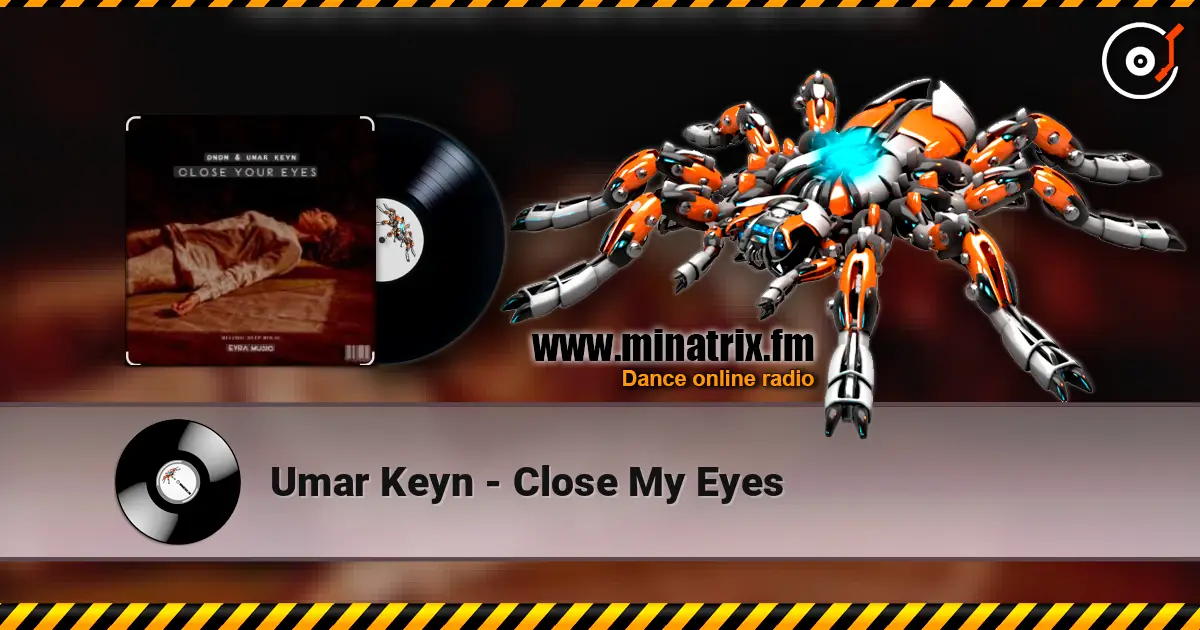 Umar Keyn - Close My Eyes online in hoher Qualität hören | Minatrix.FM