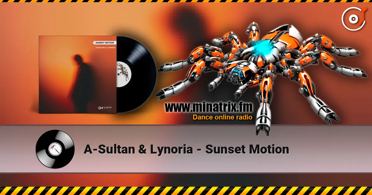 A-Sultan & Lynoria - Sunset Motion online in hoher Qualität hören | Minatrix.FM