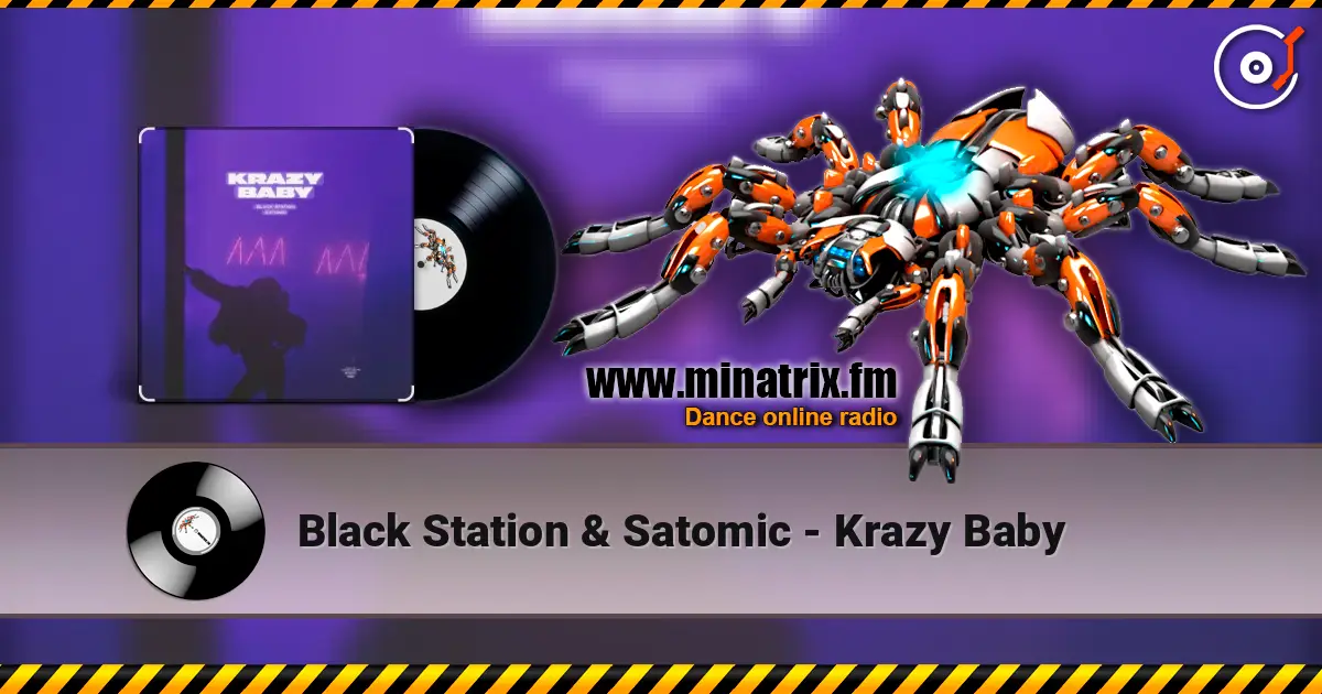 Black Station & Satomic - Krazy Baby online in hoher Qualität hören | Minatrix.FM