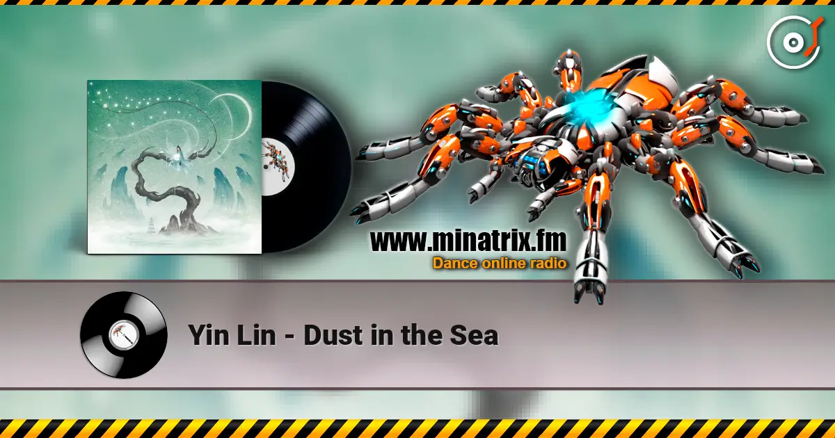 Yin Lin - Dust in the Sea online in hoher Qualität hören | Minatrix.FM