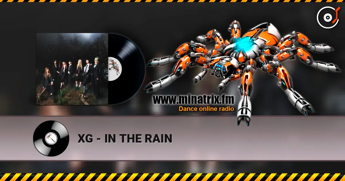 XG - IN THE RAIN online in hoher Qualität hören | Minatrix.FM