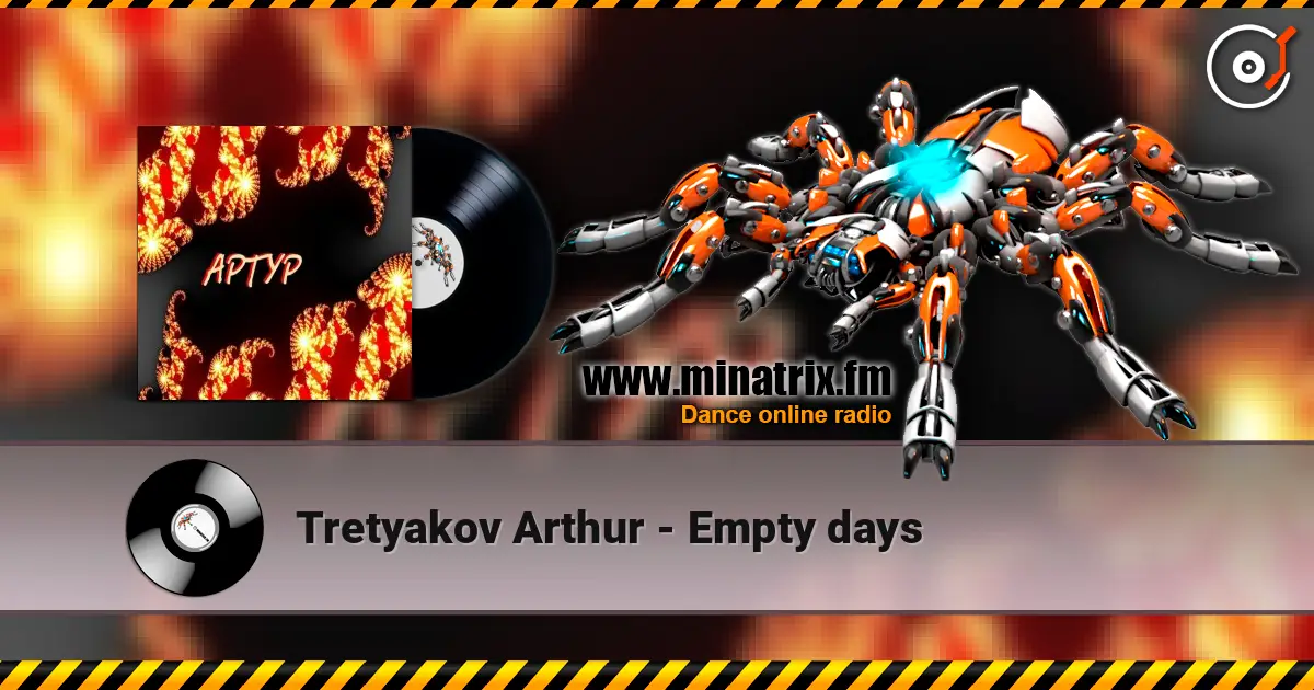 Tretyakov Arthur - Empty days online in hoher Qualität hören | Minatrix.FM