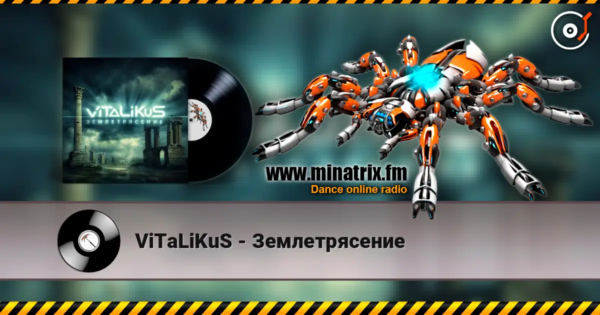 ViTaLiKuS - Землетрясение online in hoher Qualität hören | Minatrix.FM