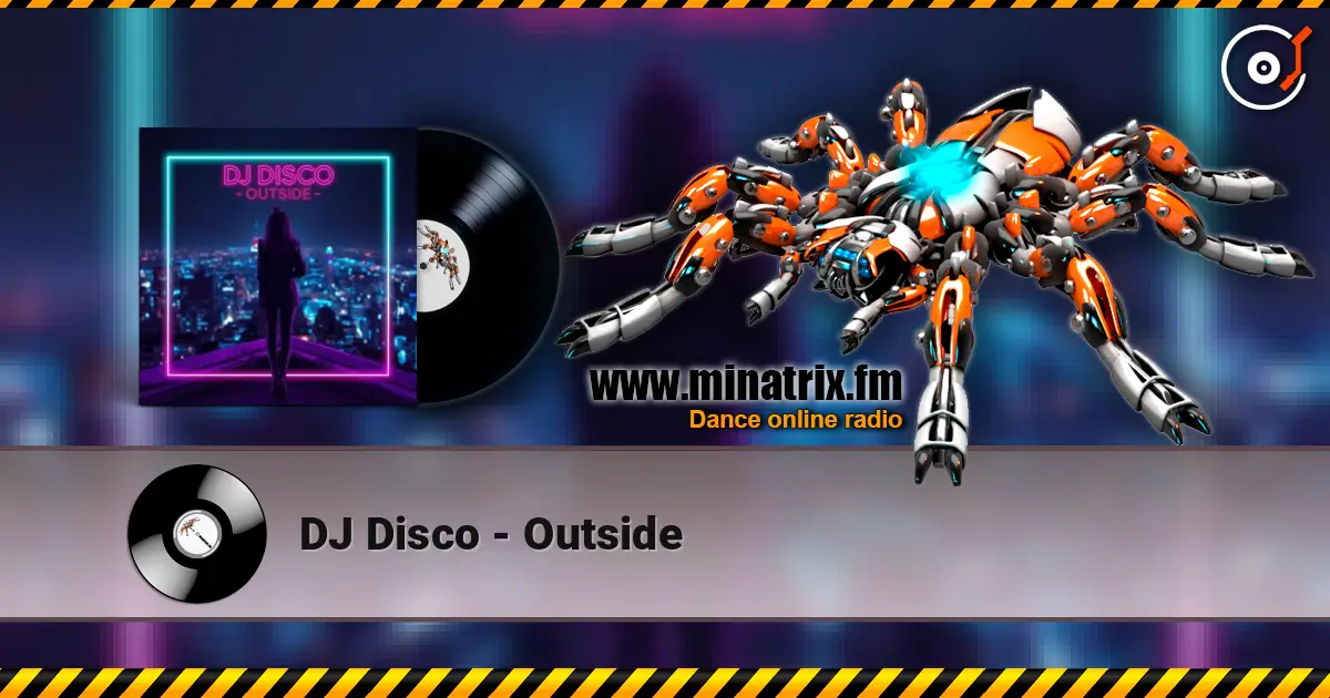 DJ Disco - Outside online in hoher Qualität hören | Minatrix.FM