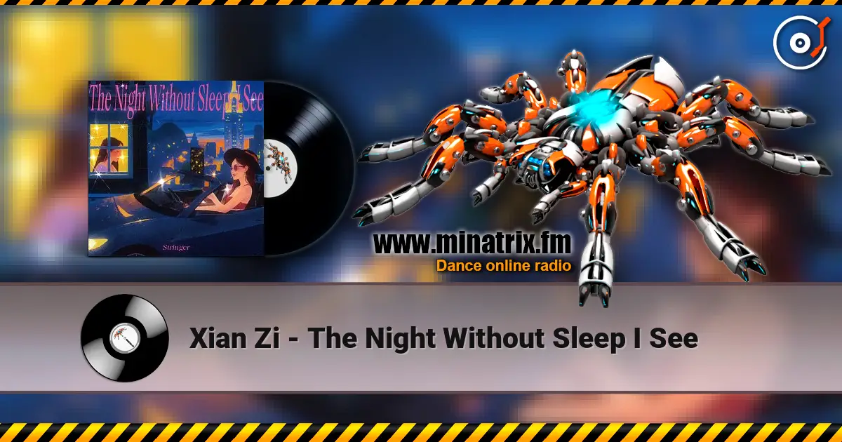 Xian Zi - The Night Without Sleep I See online in hoher Qualität hören | Minatrix.FM