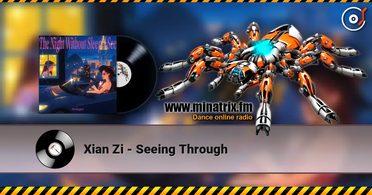 Xian Zi - Seeing Through online in hoher Qualität hören | Minatrix.FM