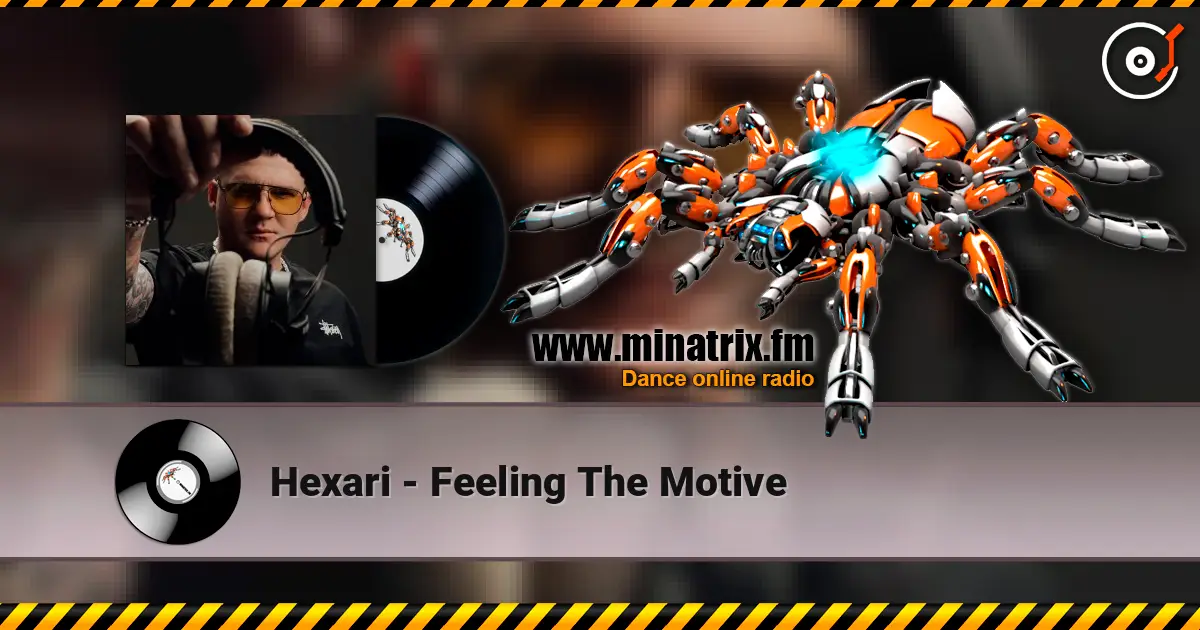 Hexari - Feeling The Motive online in hoher Qualität hören | Minatrix.FM