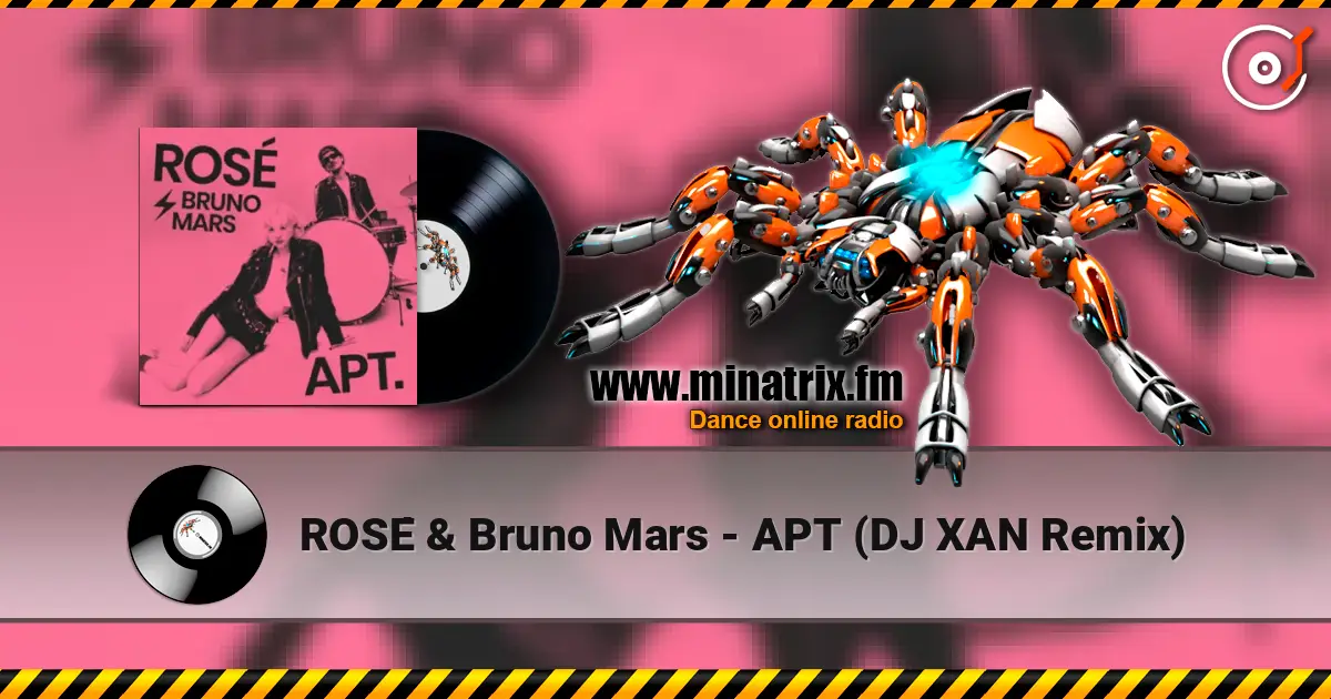 ROSÉ & Bruno Mars - APT (DJ XAN Remix) online in hoher Qualität hören | Minatrix.FM