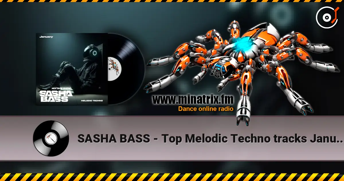 SASHA BASS - Top Melodic Techno tracks January 2026 online in hoher Qualität hören | Minatrix.FM