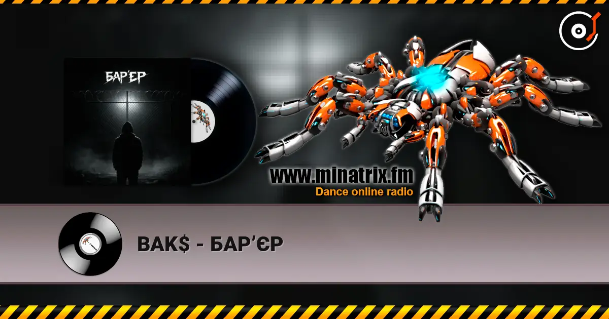 BAK$ - БАРʼЄР online in hoher Qualität hören | Minatrix.FM