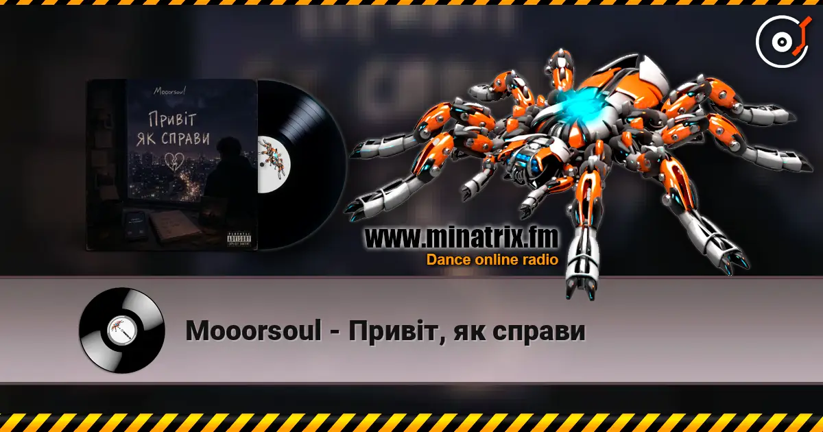 Mooorsoul - Привіт, як справи online in hoher Qualität hören | Minatrix.FM