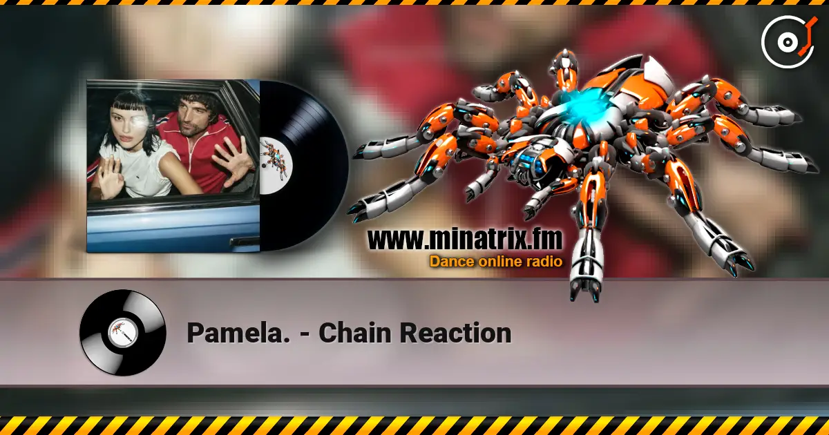 Pamela. - Chain Reaction online in hoher Qualität hören | Minatrix.FM