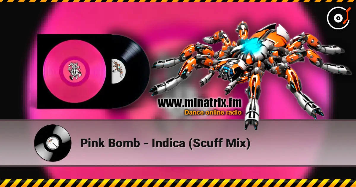 Pink Bomb - Indica (Scuff Mix) online in hoher Qualität hören | Minatrix.FM