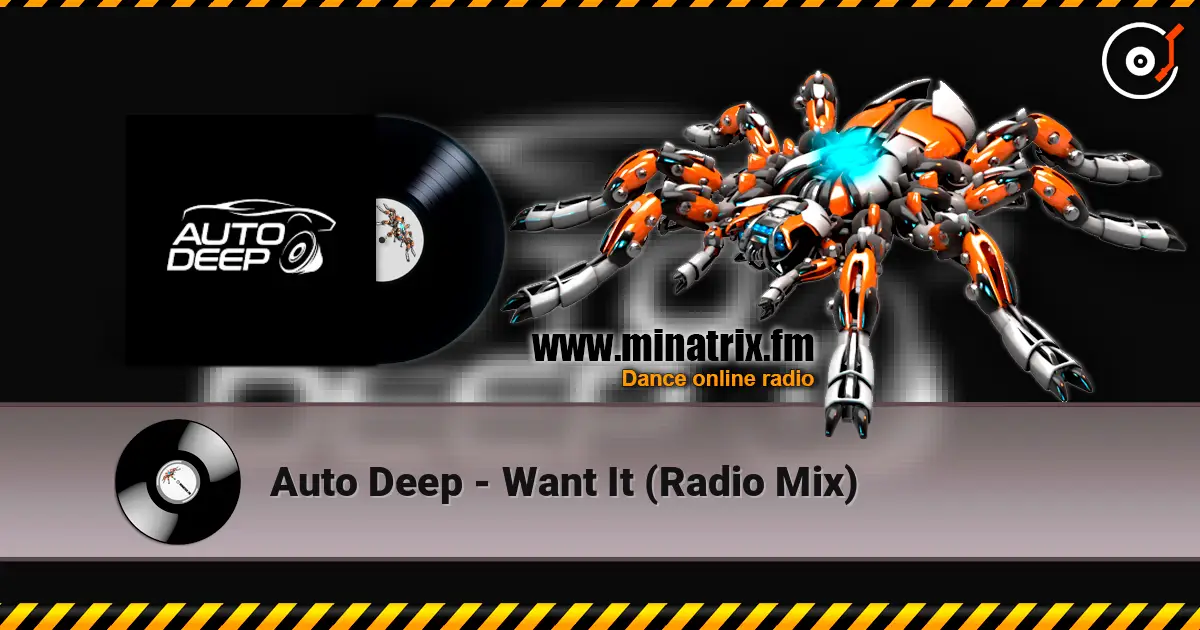 Auto Deep - Want It (Radio Mix) online in hoher Qualität hören | Minatrix.FM
