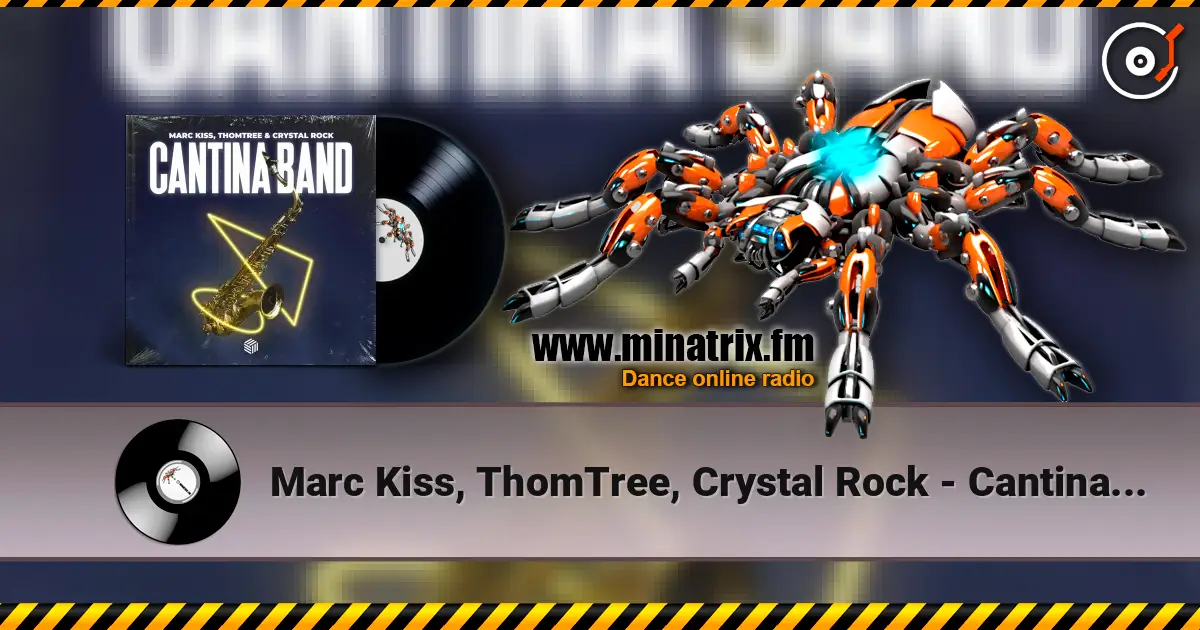 Marc Kiss, ThomTree, Crystal Rock - Cantina Band online in hoher Qualität hören | Minatrix.FM
