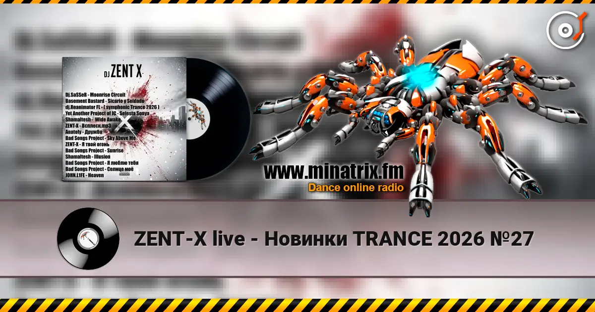 ZENT-X live - Новинки TRANCE 2026 №27 online in hoher Qualität hören | Minatrix.FM