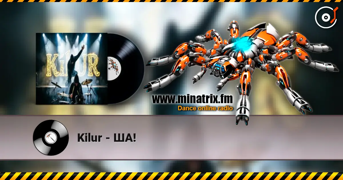 Kilur - ША! online in hoher Qualität hören | Minatrix.FM