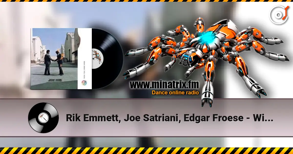 Rik Emmett, Joe Satriani, Edgar Froese - Wish You Were Here online in hoher Qualität hören | Minatrix.FM
