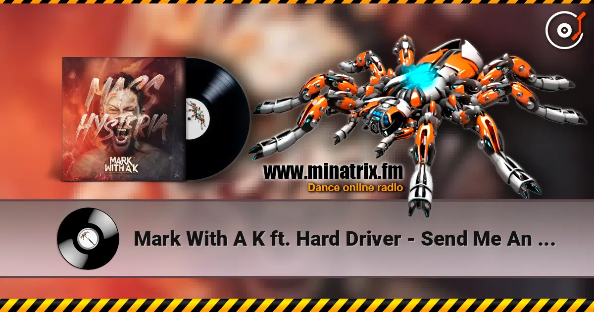 Mark With A K ft. Hard Driver - Send Me An Angel online in hoher Qualität hören | Minatrix.FM
