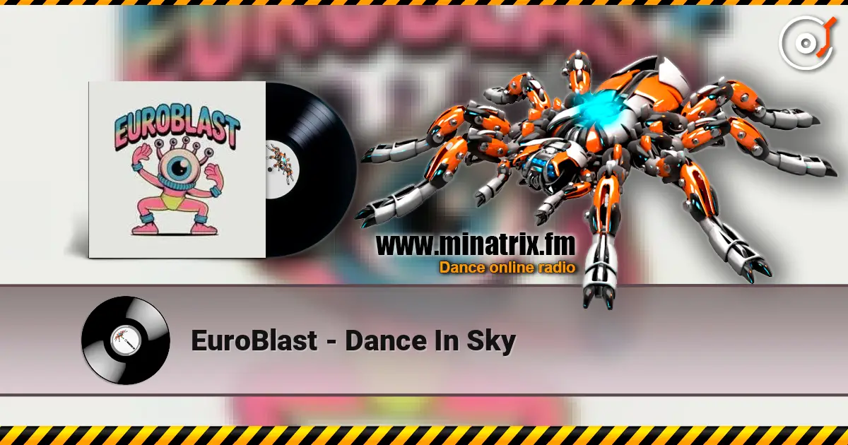 EuroBlast - Dance In Sky online in hoher Qualität hören | Minatrix.FM