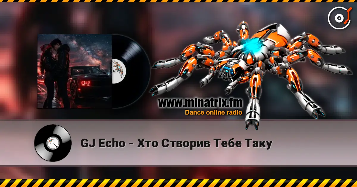 GJ Echo - Хто Створив Тебе Таку online in hoher Qualität hören | Minatrix.FM