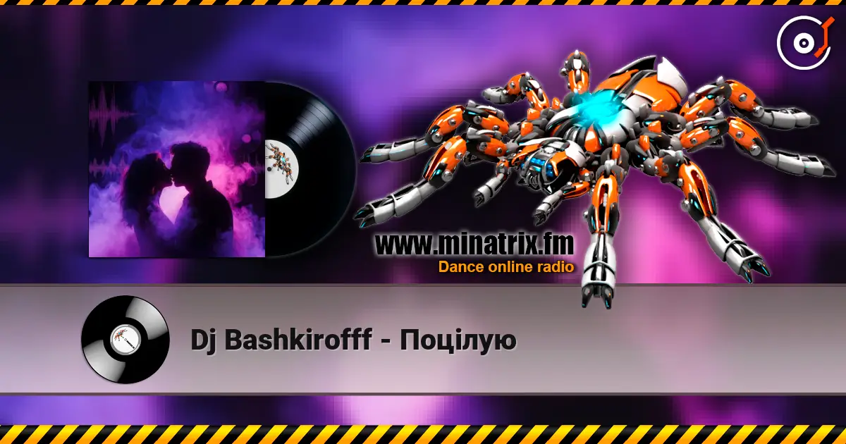 Dj Bashkirofff - Поцілую online in hoher Qualität hören | Minatrix.FM