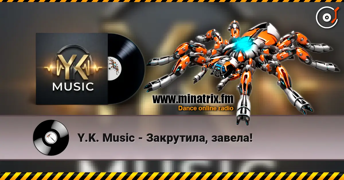 Y.K. Music - Закрутила, завела! online in hoher Qualität hören | Minatrix.FM