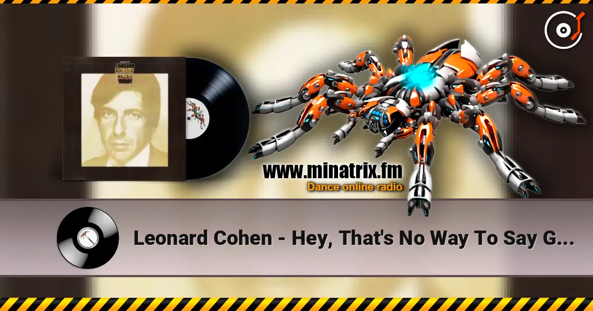 Leonard Cohen - Hey, That's No Way To Say Goodbye online in hoher Qualität hören | Minatrix.FM