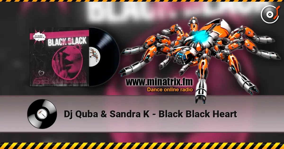 Dj Quba & Sandra K - Black Black Heart online in hoher Qualität hören | Minatrix.FM