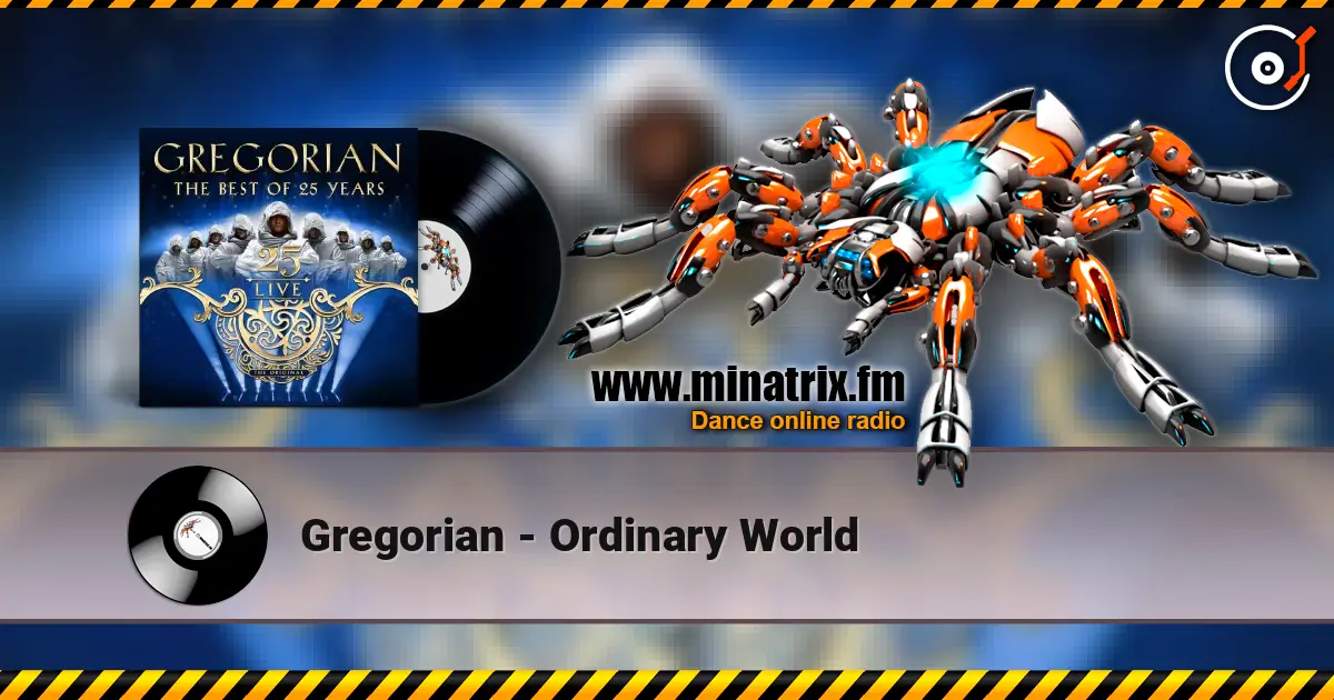 Gregorian - Ordinary World online in hoher Qualität hören | Minatrix.FM