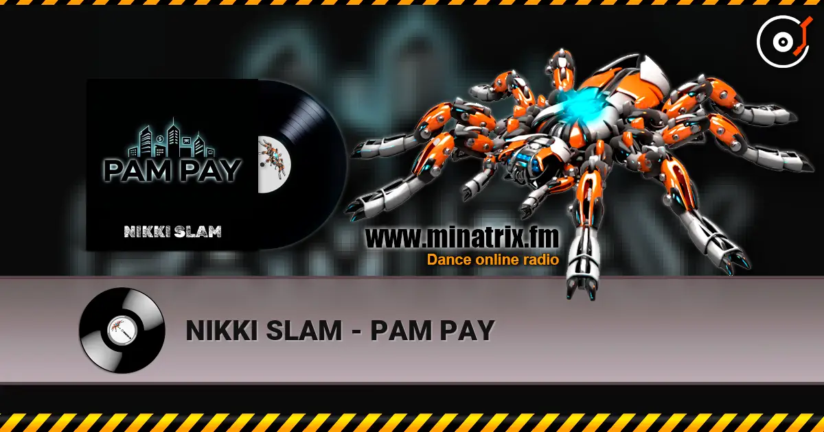 NIKKI SLAM - PAM PAY online in hoher Qualität hören | Minatrix.FM