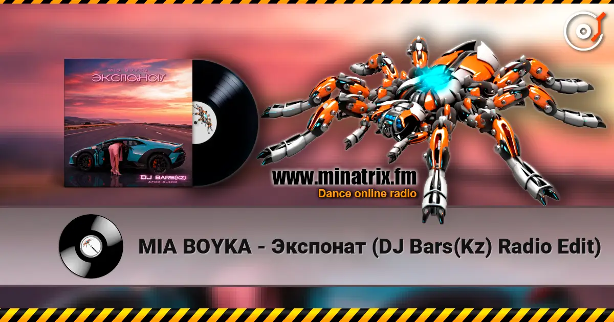 MIA BOYKA - Экспонат (DJ Bars(Kz) Radio Edit) online in hoher Qualität hören | Minatrix.FM
