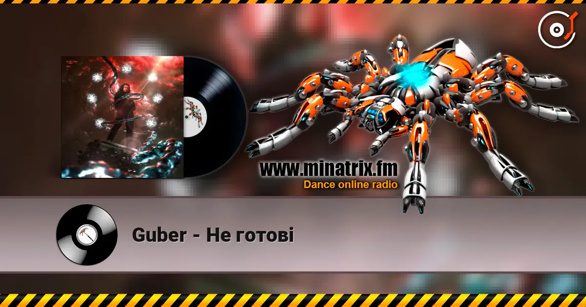 Guber - Не готові online in hoher Qualität hören | Minatrix.FM