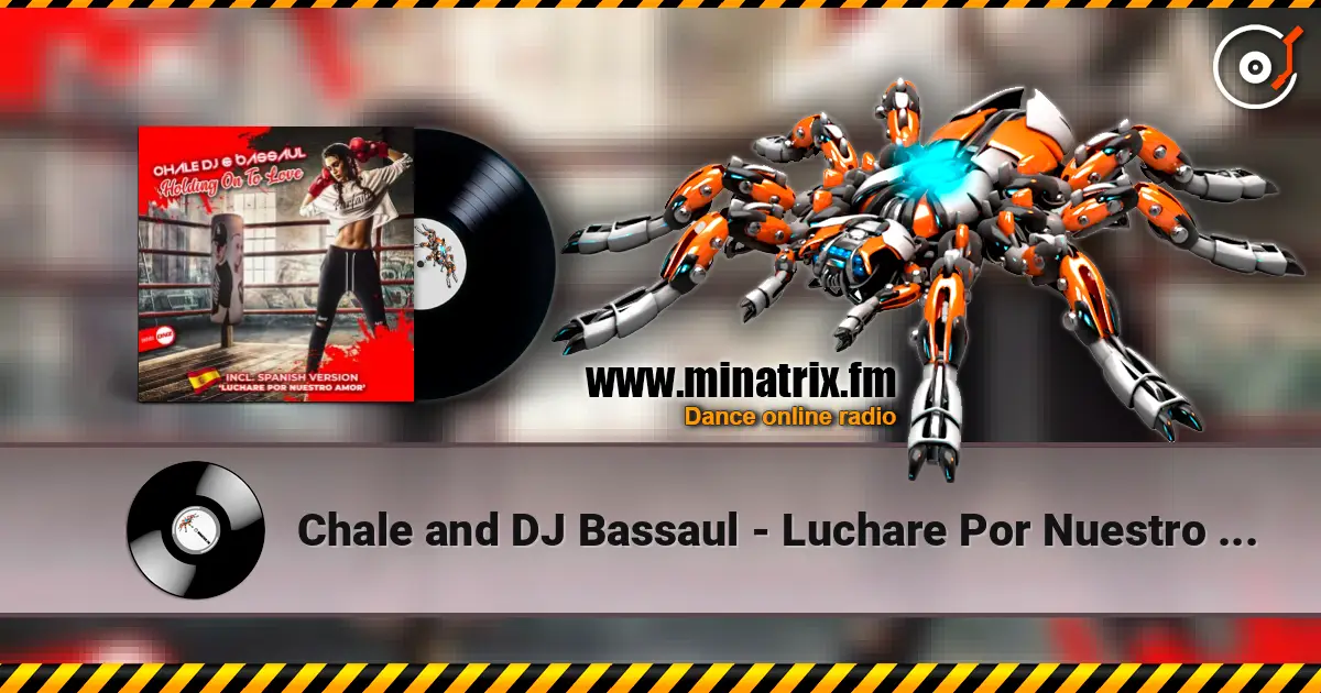 Chale and DJ Bassaul - Luchare Por Nuestro Amor (Spanish mix) online in hoher Qualität hören | Minatrix.FM