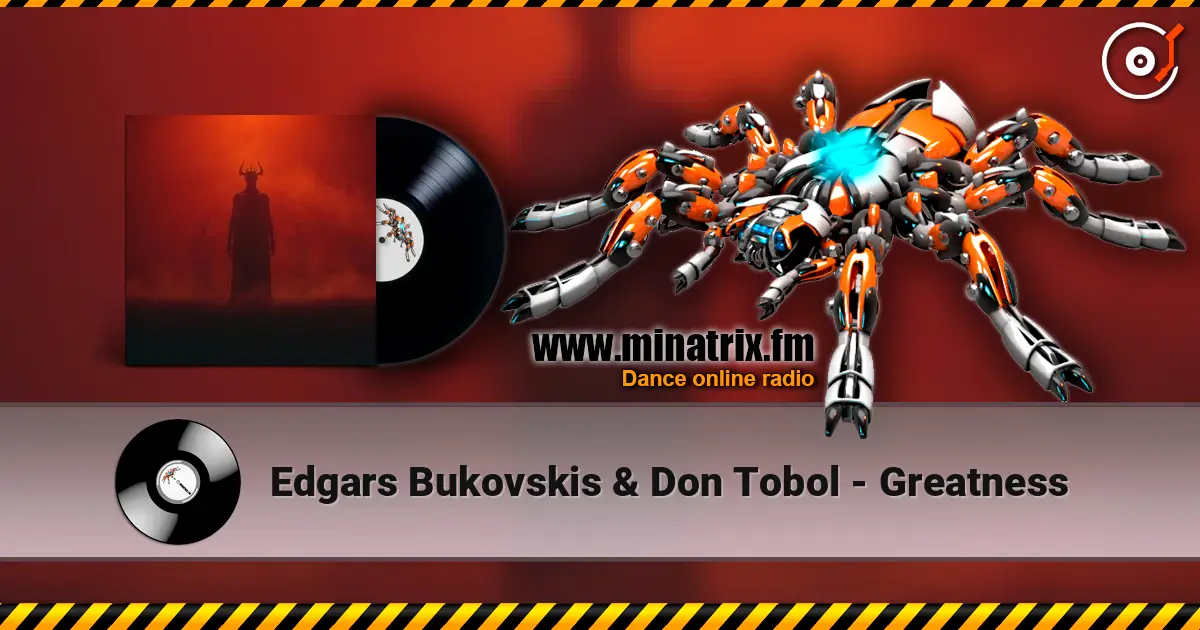 Edgars Bukovskis & Don Tobol - Greatness online in hoher Qualität hören | Minatrix.FM