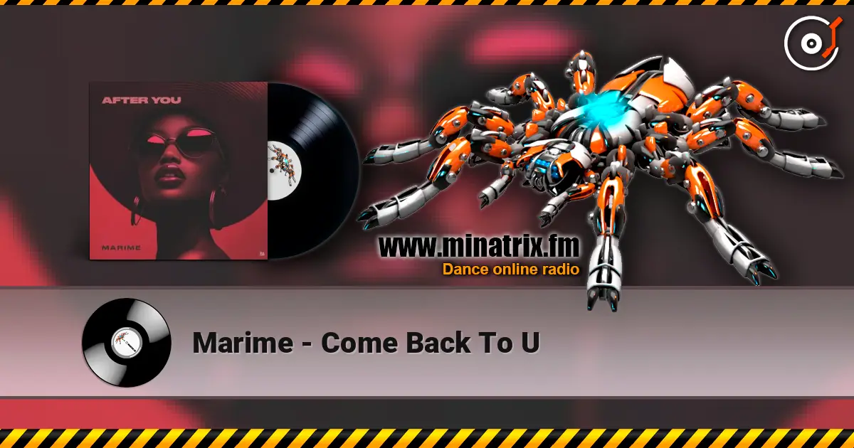 Marime - Come Back To U online in hoher Qualität hören | Minatrix.FM