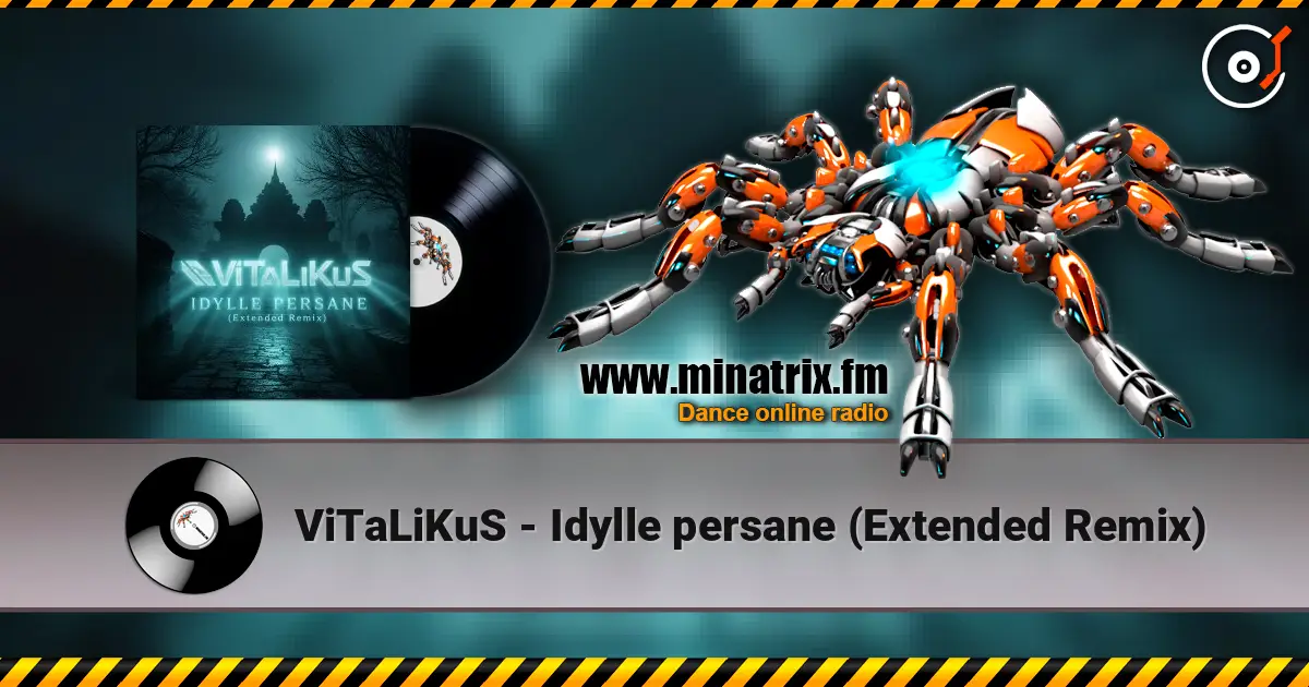 ViTaLiKuS - Idylle persane (Extended Remix) online in hoher Qualität hören | Minatrix.FM