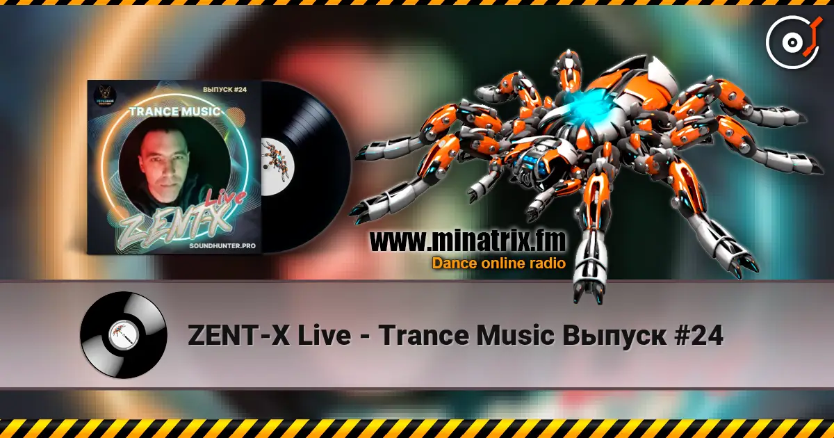 ZENT-X Live - Trance Music Выпуск #24 online in hoher Qualität hören | Minatrix.FM