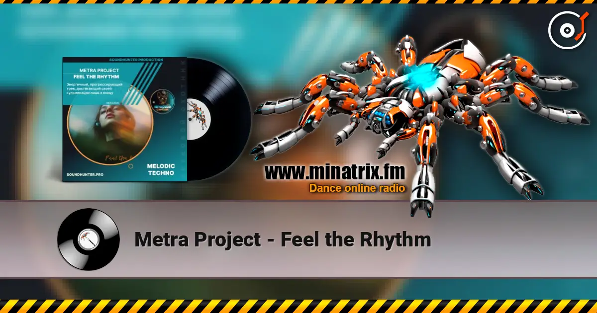 Metra Project - Feel the Rhythm online in hoher Qualität hören | Minatrix.FM