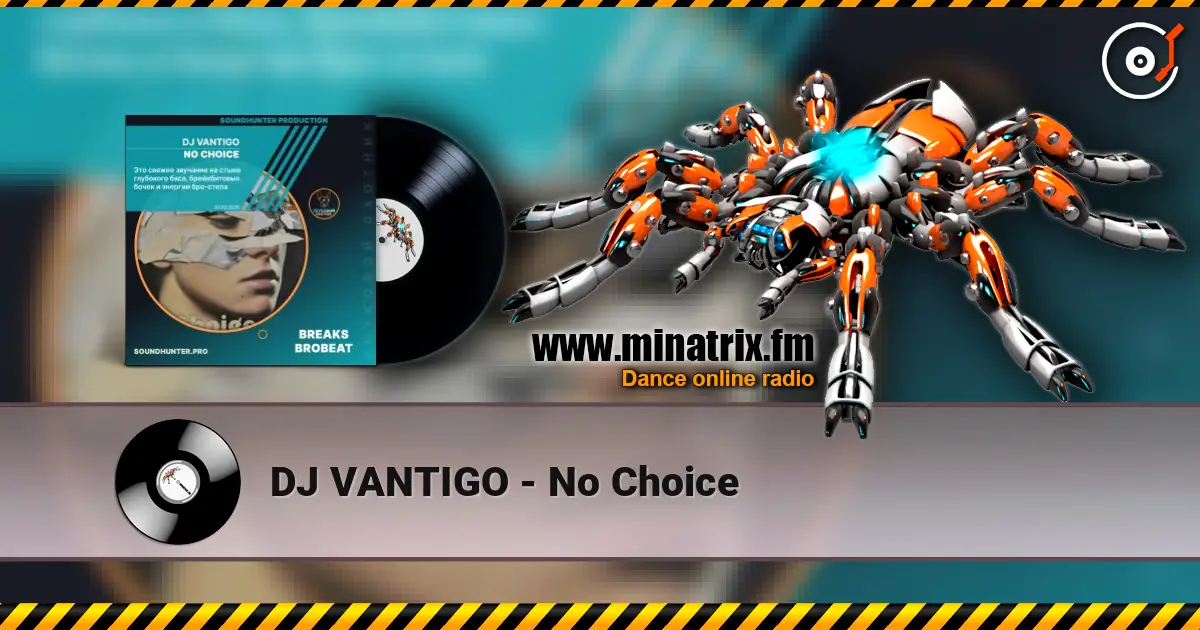 DJ VANTIGO - No Choice online in hoher Qualität hören | Minatrix.FM