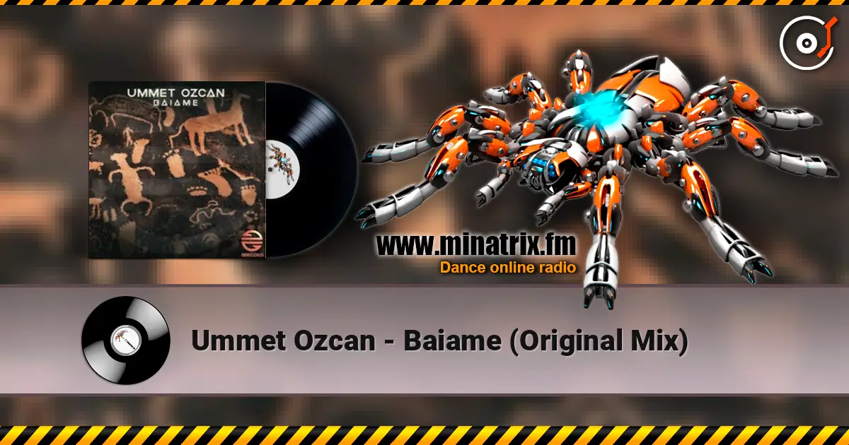 Ummet Ozcan - Baiame (Original Mix) online in hoher Qualität hören | Minatrix.FM