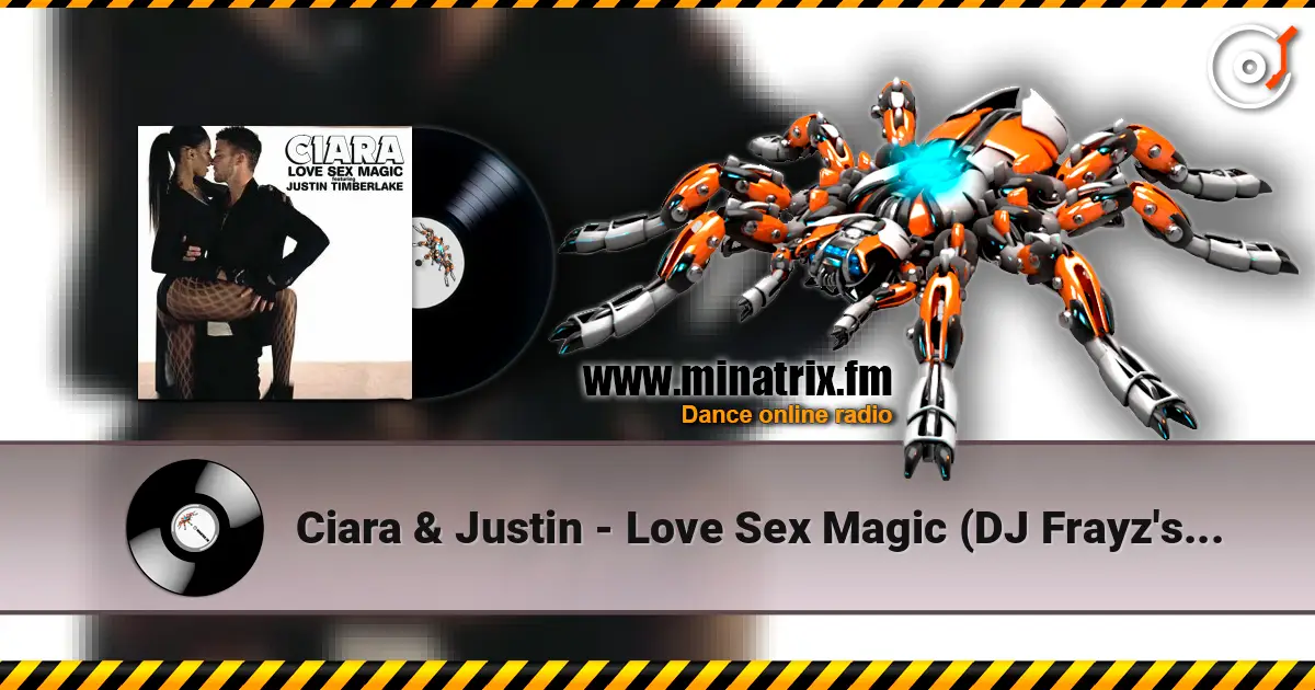 Ciara & Justin - Love Sex Magic (DJ Frayz's Mythical Club Mix) online in hoher Qualität hören | Minatrix.FM