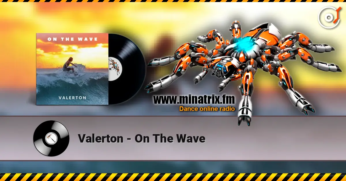 Valerton - On The Wave online in hoher Qualität hören | Minatrix.FM