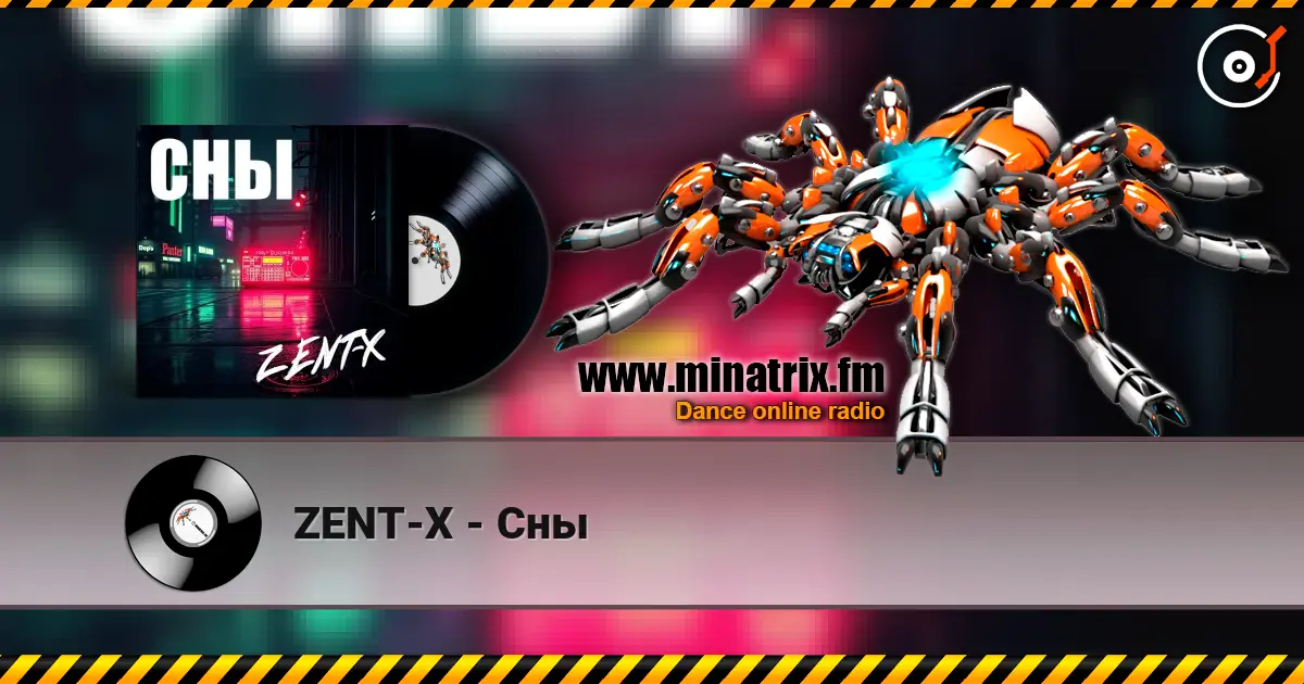 ZENT-X - Сны online in hoher Qualität hören | Minatrix.FM