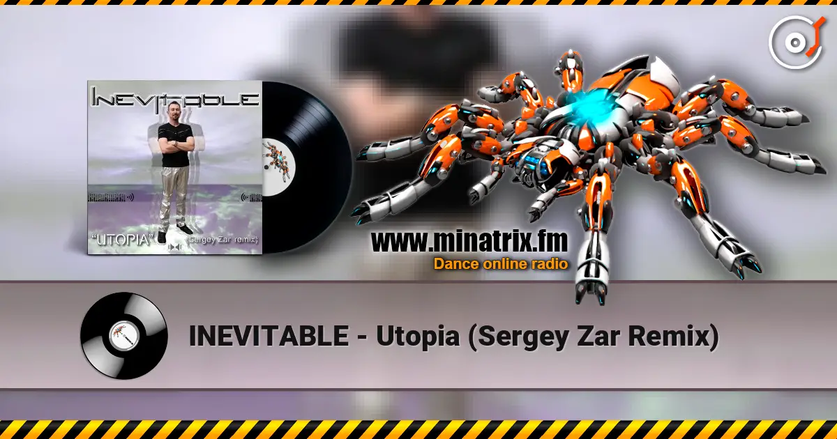 INEVITABLE - Utopia (Sergey Zar Remix) online in hoher Qualität hören | Minatrix.FM
